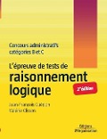 L'épreuve de tests de raisonnement logique: Concours administratifs catégories B et C - Jean-François Guédon, Valérie Clisson