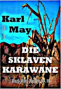 Cover-Bild zum Titel 'Die Sklavenkarawane' von 'Karl May'