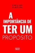 Cover-Bild zum Titel 'A importância de ter UM propósito' von 'Vinícius Almeida'