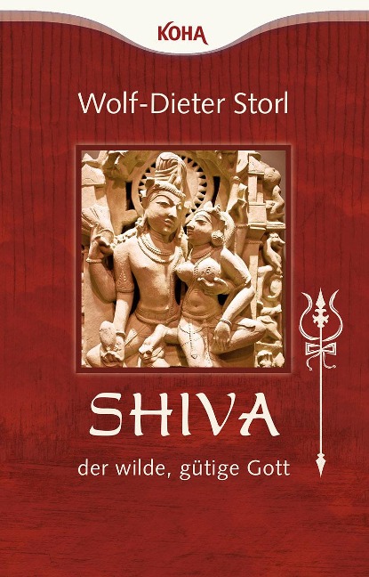 Shiva - der wilde, gütige Gott - Wolf-Dieter Storl