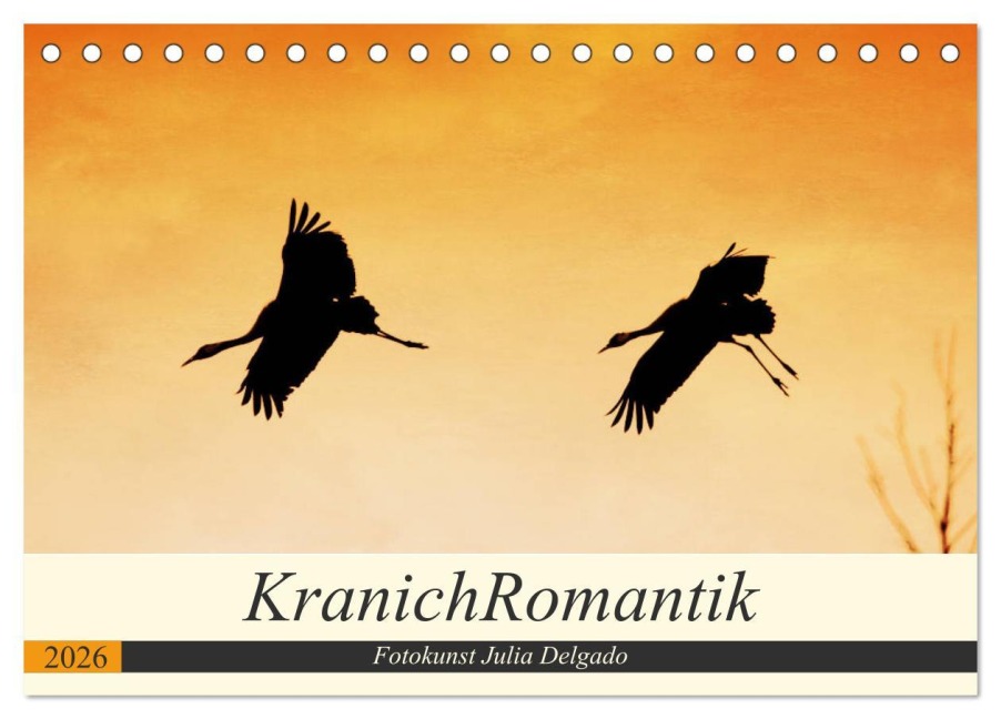 KranichRomantik (Tischkalender 2026 DIN A5 quer), CALVENDO Monatskalender - Julia Delgado