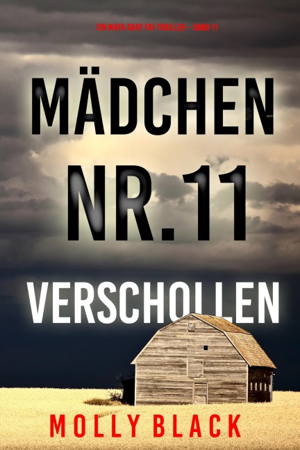 Mädchen Nr.11: Verschollen (Ein Maya Gray FBI-Thriller - Band 11) - Molly Black
