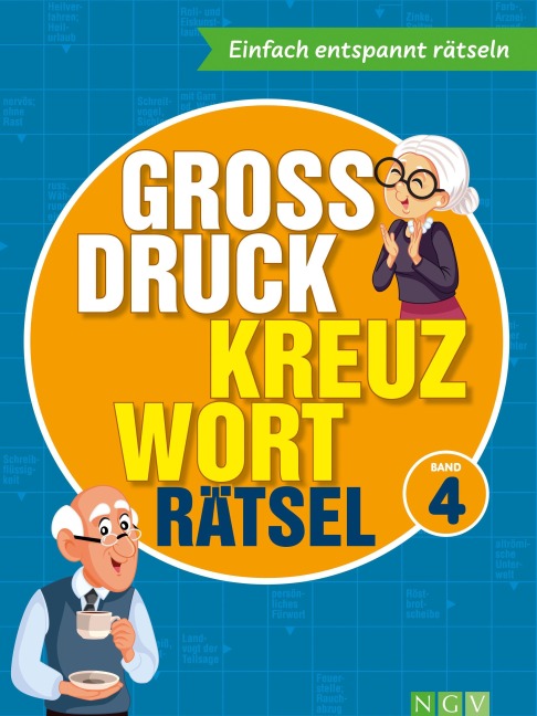 Großdruck Kreuzworträtsel Band 4 -  Rätselbuch für Senioren & Rentner mit großer Schrift - 