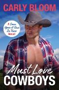 Must Love Cowboys - Carly Bloom