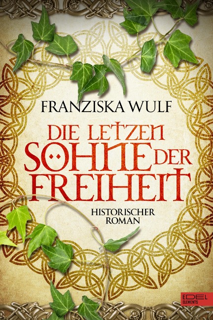 Die letzten Söhne der Freiheit - Franziska Wulf