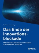 Cover-Bild zum Titel 'Das Ende der Innovationsblockade' von 'Christoph Schmiedinger'