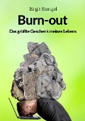 Burnout - Das größte Geschenk meines Lebens - Birgit Stengel