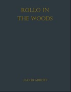 Cover-Bild zum Titel 'Rollo in the Woods' von 'Jacob Abbott'
