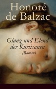 Cover-Bild zum Titel 'Glanz und Elend der Kurtisanen (Roman)' von 'Honoré de Balzac'
