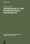 Grundgesetz und Internationalprivatrecht - Günther Beitzke