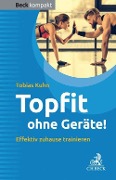 Cover-Bild zum Titel 'Topfit ohne Geräte!' von 'Tobias Kuhn'