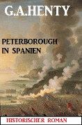 Cover-Bild zum Titel 'Peterborough in Spanien: Historischer Roman' von 'G. A. Henty'