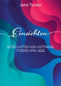 Cover-Bild zum Titel 'Einsichten' von 'Jane Tucker'