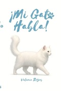 Cover-Bild zum Titel '¡Mi Gato Habla!' von 'Valeria Reyes'