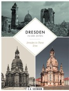 Cover-Bild zum Titel 'Dresden in drei Zeiten | Dresden in three eras' von 'David Blum'