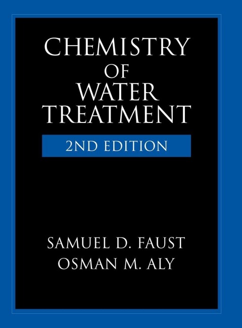 Chemistry of Water Treatment - Samuel D. Faust, Osman M. Aly