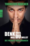 Denk doch, was du willst - Thorsten Havener