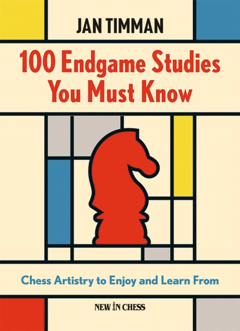 100 Endgame Studies You Must Know - Jan Timman