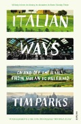 Cover-Bild zum Titel 'Italian Ways' von 'Tim Parks'