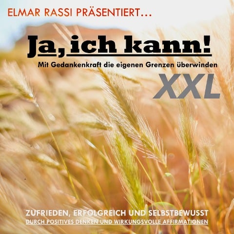 Elmar Rassi präsentiert... Ja, ich kann! Mit Gedankenkraft die eigenen Grenzen überwinden - Patrick Lynen, Elmar Rassi