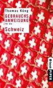 Cover-Bild zum Titel 'Gebrauchsanweisung für die Schweiz' von 'Thomas Küng'
