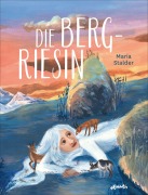 Cover-Bild zum Titel 'Die Bergriesin' von 'Maria Stalder'