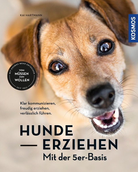 Hunde erziehen - mit der 5er-Basis - Kai Hartmann