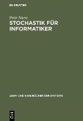 Stochastik für Informatiker - Peter Naeve