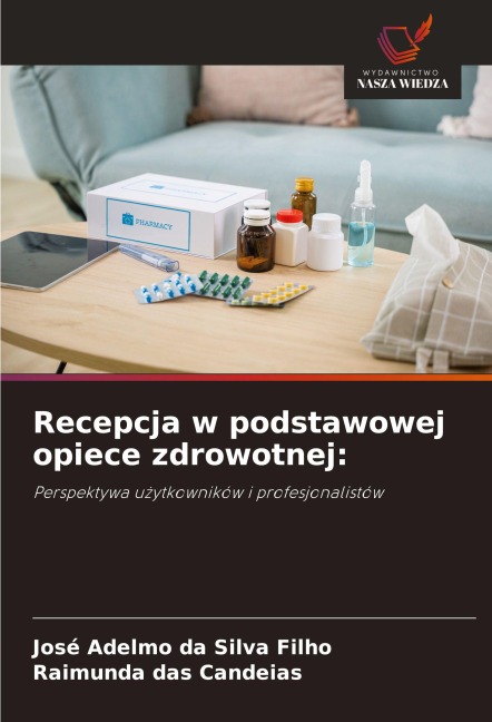 Recepcja w podstawowej opiece zdrowotnej: - José Adelmo Da Silva Filho, Raimunda Das Candeias