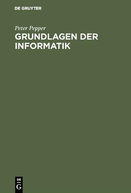 Grundlagen der Informatik - Peter Pepper