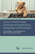 Cover-Bild zum Titel 'Ethik der körperlichen Integrität von Kindern' von 'Gunter Graf, Gottfried Schweiger'