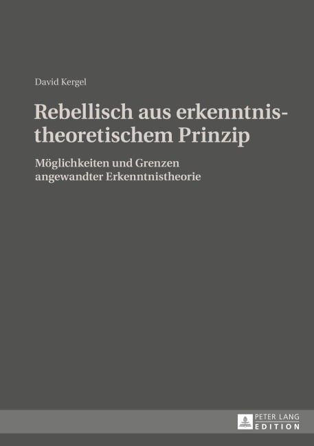 Rebellisch aus erkenntnistheoretischem Prinzip - David Kergel