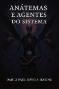 Cover-Bild zum Titel 'Anátemas E Agentes Do Sistema' von 'Darío Paúl Dávila Hasing'