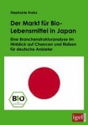 Cover-Bild zum Titel 'Der Markt für Bio-Lebensmittel in Japan' von 'Stephanie Krebs'
