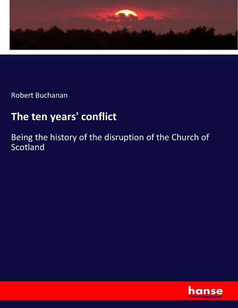 The ten years' conflict - Robert Buchanan