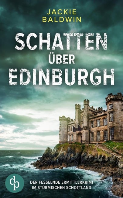 Schatten über Edinburgh | Der fesselnde Ermittlerkrimi im stürmischen Schottland - Jackie Baldwin