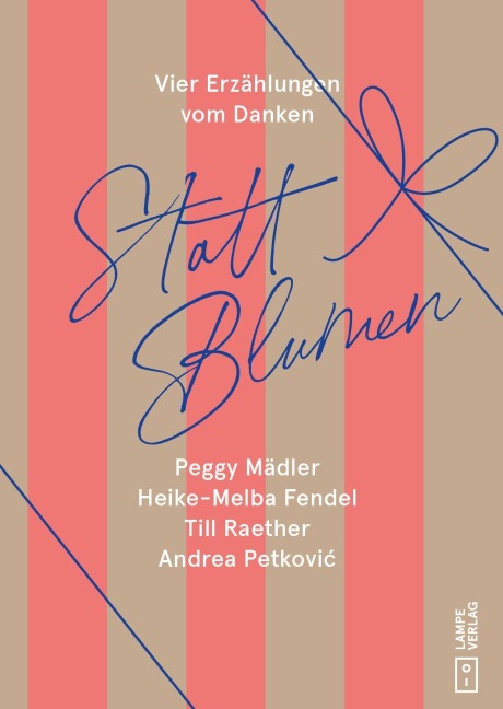 Statt Blumen - Till Raether, Andrea Petkovi¿, Peggy Mädler, Heike-Melba Fendel