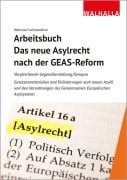 Cover-Bild zum Titel 'Arbeitsbuch: Das neue Asylrecht nach der GEAS-Reform' von 'Walhalla Fachredaktion'