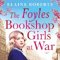 Cover-Bild zum Titel 'The Foyles Bookshop Girls at War' von 'Elaine Roberts'