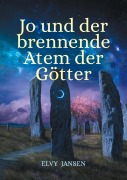 Jo und der brennende Atem der Götter - Elvy Jansen
