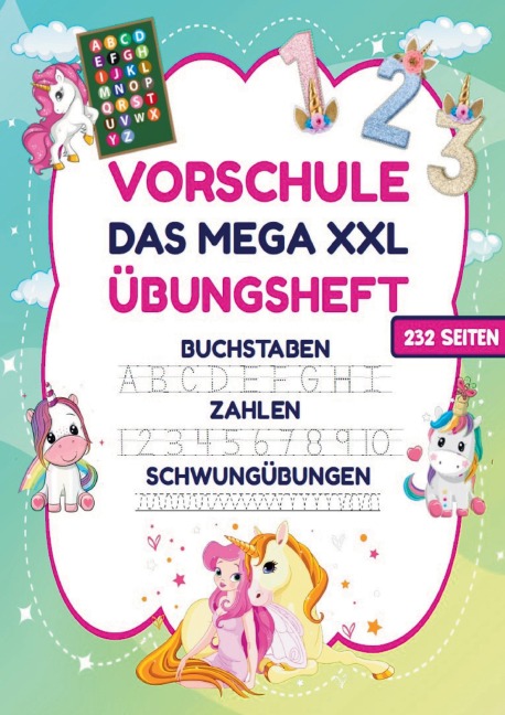 Das MEGA XXL Vorschule Übungsheft für Mädchen - Buchstaben, Zahlen & Schwungübungen mit Einhörnern - Inspirations Lounge