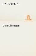 Cover-Bild zum Titel 'Vom Chiemgau' von 'Dahn Felix'