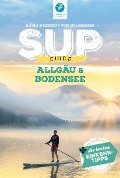 Cover-Bild zum Titel 'SUP-Guide Allgäu & Bodensee' von 'Björn Nehrhoff von Holderberg'