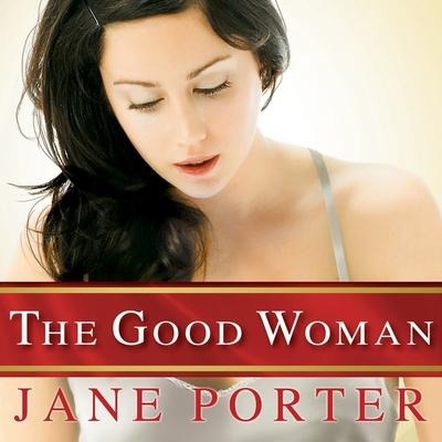 The Good Woman Lib/E - Jane Porter