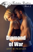 Cover-Bild zum Titel 'Diamond of War (Forbidden Conflicts, #3)' von 'Ann M Pratley'