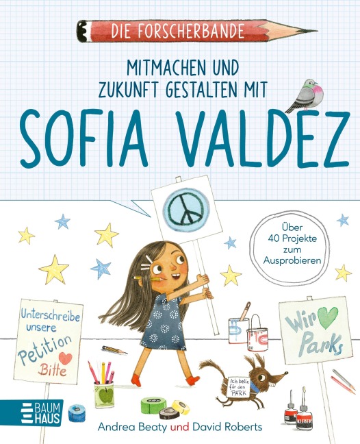 Die Forscherbande - Mitmachen und Zukunft gestalten mit Sofia Valdez - Andrea Beaty