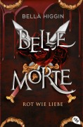 Cover-Bild zum Titel 'Belle Morte - Rot wie Liebe' von 'Bella Higgin'