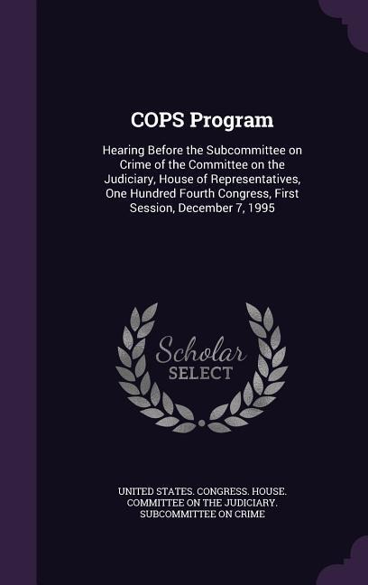 COPS Program: Hearing Before the Subcommittee on Crime of the Committee on the Judiciary, House of Representatives, One Hundred Four - 