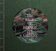 Cover-Bild zum Titel 'The Magic of Japanese Zen Gardens' von 'Thomas Kierok'