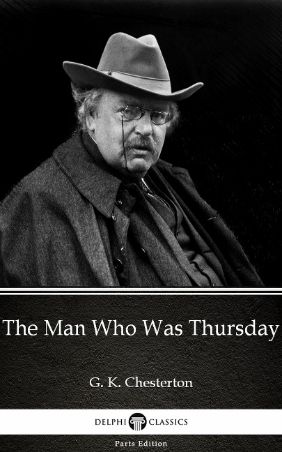The Man Who Was Thursday by G. K. Chesterton (Illustrated) - G. K. Chesterton